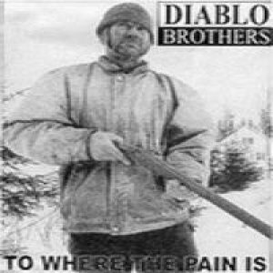 Diablo - Diablo Brothers: to Where Pain Is