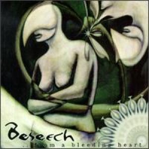Beseech - ...From a Bleeding Heart
