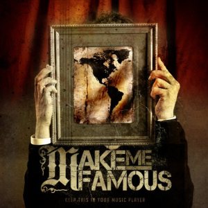 Make Me Famous - Keep This in Your Music Player