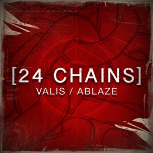 Valis Ablaze - 24 Chains