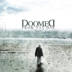 Doomed From Day One - The Wasted World