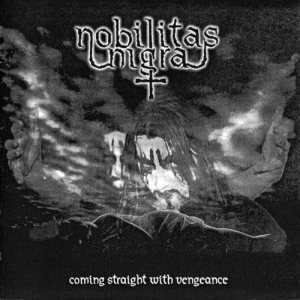 Nobilitas Nigra - Coming Straight with a Vengeance
