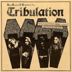 Tribulation - The Death & Rebirth Of…