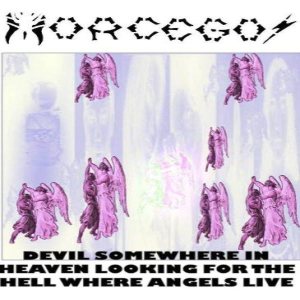 Morcegos - Devil Somewhere in Heaven Looking for the Hell Where Angels Live