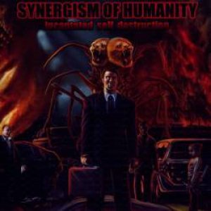 Synergism of Humanity - Incantated Self Destruction