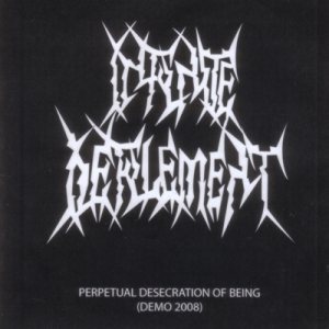 Infinite Defilement - Perpetual Desecration of Being