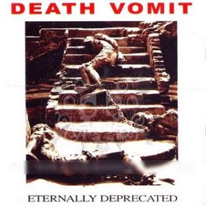 Death Vomit - Eternally Deprecated