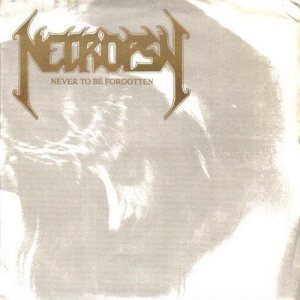 Necropsy - Never to Be Forgotten