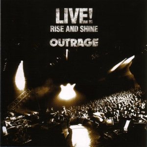 Outrage - Live! -Rise and Shine