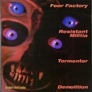 Fear Factory / Demolition / F.C.D.N. Tormentor / Resistant Militia - Los Angeles Death Coalition