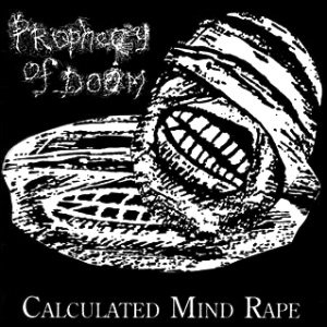 Prophecy of Doom - Calculated Mind Rape