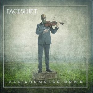 Faceshift - All Crumbles Down