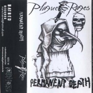 Plague Rages - Plague Rages / Permanent Death