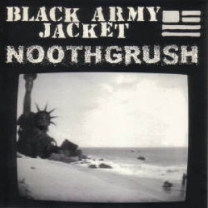 Noothgrush - Noothgrush / Black Army Jacket