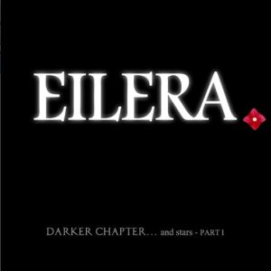 Eilera - Darker Chapter... and stars - PART I