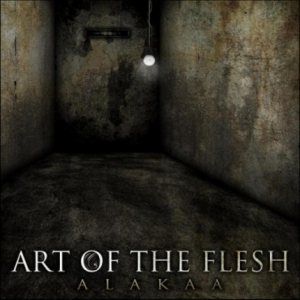 Art Of The Flesh - Alakaa