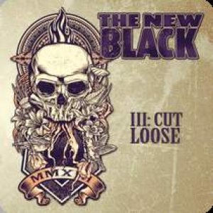 The New Black - III: Cut Loose
