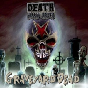 Death Valley Driver - Graveyard Dead