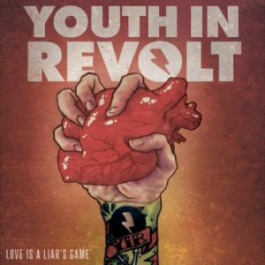 Youth In Revolt - Love Is a Liar's Game