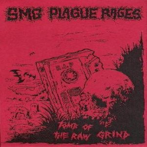 Plague Rages - Tomb of the Raw Grind