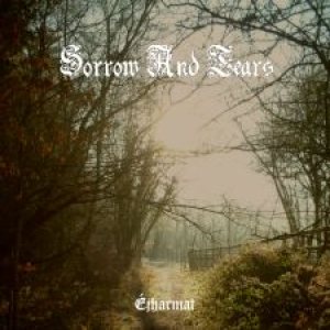Sorrow and Tears - Éjharmat