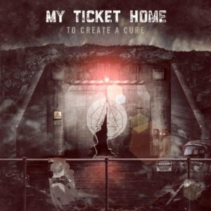 My Ticket Home - To Create a Cure