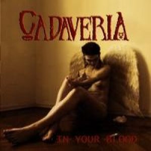 Cadaveria - In Your Blood
