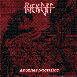 Fuck Off - Another Sacrifice