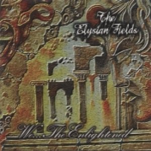 The Elysian Fields - We...the Enlightened