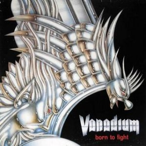 Vanadium - Born to Fight