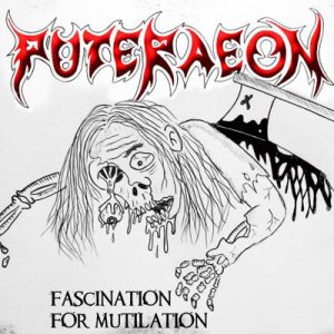 Puteraeon - Fascination for Mutilation