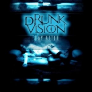 Drunk Vision - Day After