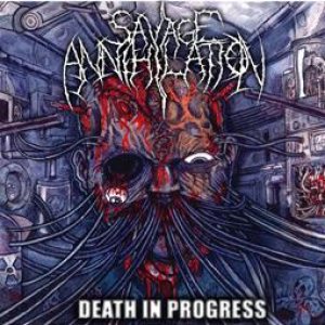 Savage Annihilation - Death in Progress