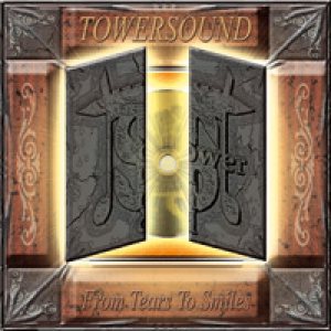 Towersound - From Tears to Smiles