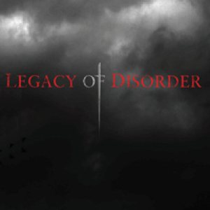 Legacy of Disorder - Legacy of Disorder