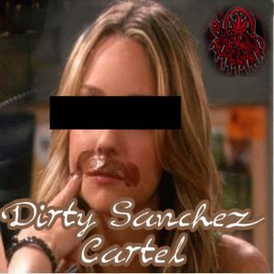 Al Goregrind - Dirty Sanchez Cartel