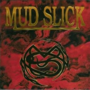 Mud Slick - Mud Slick