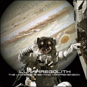 Lunar Regolith - The Universe Is Beyond Comprehension