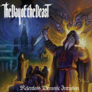 The Day of the Beast - Relentless Demonic Intrusion