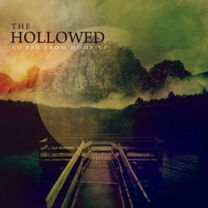 The Hollowed - So Far From Home