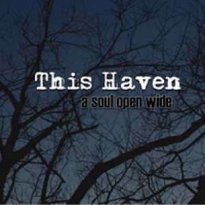 This Haven - A Soul Open Wide
