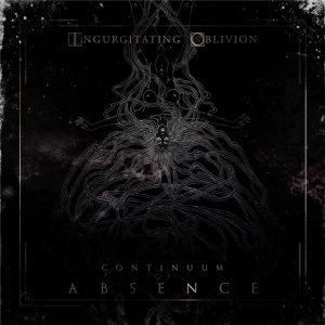 Ingurgitating Oblivion - Continuum of Absence