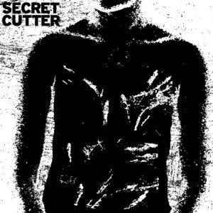 Secret Cutter - If You Don’t Hate Yourself You Aren’t Paying Attention