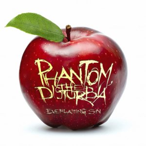 Phantom,the DISTURBIA - Everlasting Sin