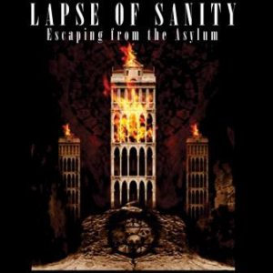 Lapse of Sanity - Escaping from the Asylum
