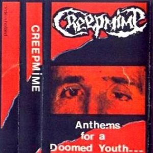 Creepmime - Anthems for a Doomed Youth