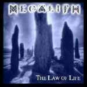 Megalith - The Law of Life