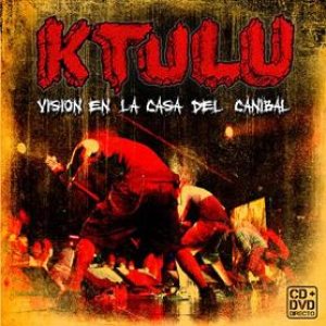 Ktulu - Visión en la Casa del Caníbal