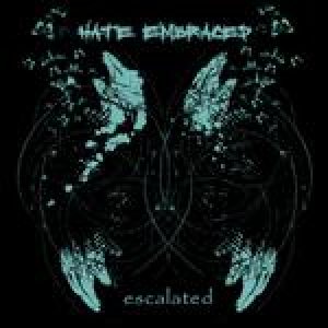Hate Embraced - Escalated