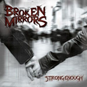 Broken Mirrors - Strong Enough